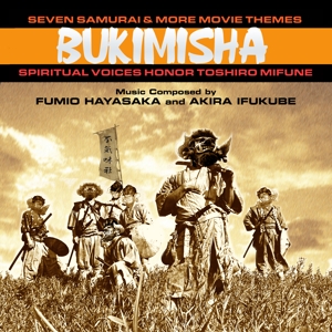 Bukimisha – Seven Samurai & More Movie Themes: Spiritual Voices Honor Toshiro Mifune