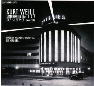 Swedish Chamber Orchestra & Hk Gruber – Kurt Weill: Der Silbersee (Exerpts) - Symphonies 1 & 2