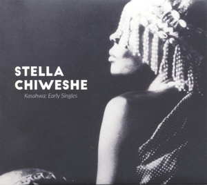 Chiweshe, Stella – Kasahwa - Early Singles