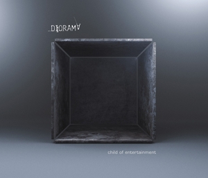 Diorama – Child of Entertainment