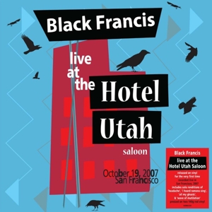 Black Francis – Live At the Hotel Utah Saloon