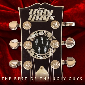 Ugly Guys – Still Kickin' (the Best of the Ugly Guys)