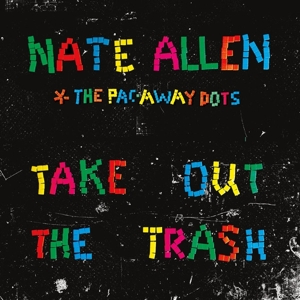 Allen, Nate & the Parc-Away Dots – Take Out the Trash
