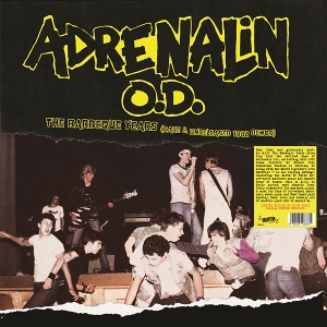 Adrenalin O.D. – The Barbeque Years (Rare & Unreleased 1982 Demos)