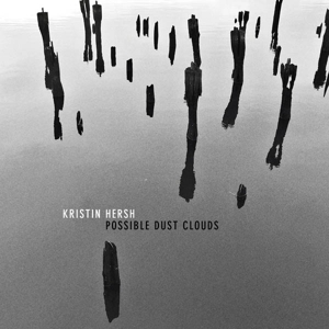 Hersh, Kristin – Possible Dust Clouds