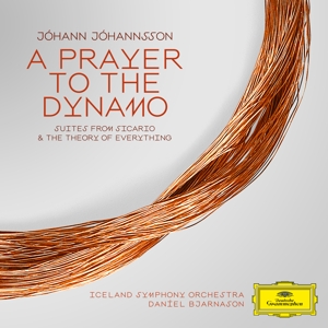 Iceland Symphony Orchestra, Daniel Bjarnason – A Prayer To the Dynamo / Suites From Sicario & the