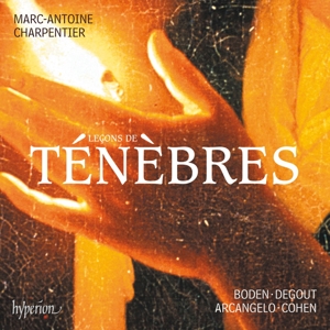 Arcangelo & Jonathan Cohen – Charpentier: Lecons De Tenebres, Litanies & Magnif