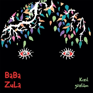 Baba Zula – Kizil Gozlum