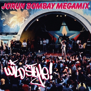 Bombay, Jorun – 7-Wild Style Megamix Parts 1 & 2