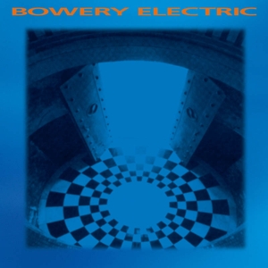 Bowery Electric – Bowery Electric