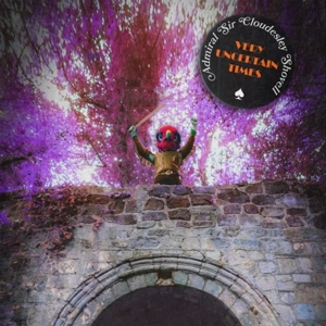 Admiral Sir Cloudesley Shovell – Very Uncertain Times