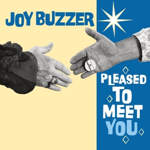 Joy Buzzer – Pleased To Meet You