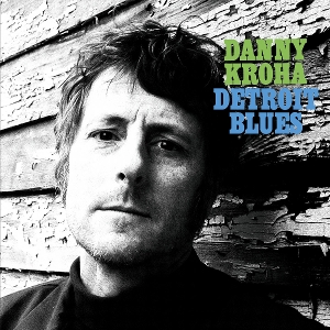 Kroha, Danny – Detroit Blues