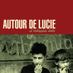 Autour De Lucie – L'echapee Belle