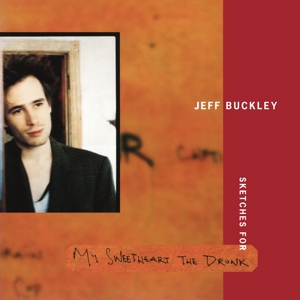 Buckley, Jeff – Sketches For My Sweetheart the Drunk