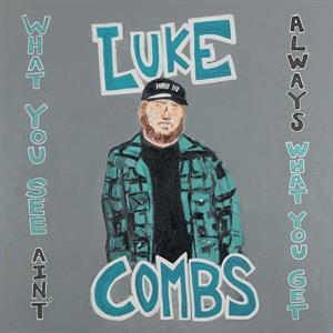 Combs, Luke – What You See Ain't Always What You Get (Deluxe Edition)
