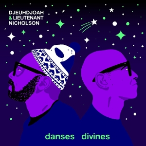 Djeuhdjoah & Lieutenant Nicholson – Divine Dances