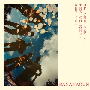 Bananagun – Why is the Colour of the Sky?