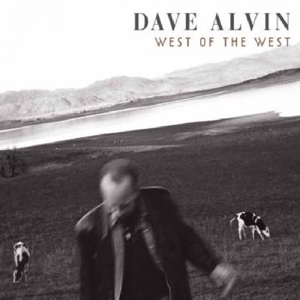 Dave Alvin – West of the West