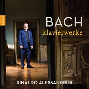 Alessandrini, Rinaldo – Bach Klavierwerke