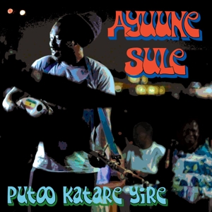 Sule, Ayuune – Putoo Katare Yire