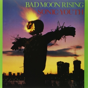 Sonic Youth – Bad Moon Rising