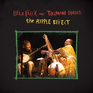 Fleck, Bela & Toumani Diabate – Ripple Effect