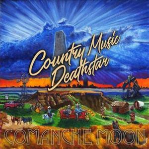 Comanche Moon – Country Music Death Star