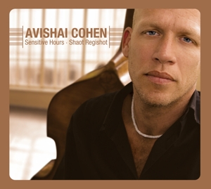 Cohen, Avishai – Sensitive Hours - Shaot Regishot