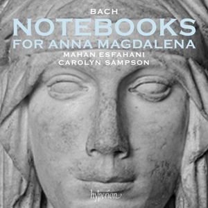 Esfahani, Mahan & Carolyn Sampson – Bach Notebooks For Anna Magdalena