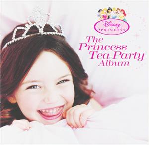 Various – Disney Princess: the Princess Tea Party Album