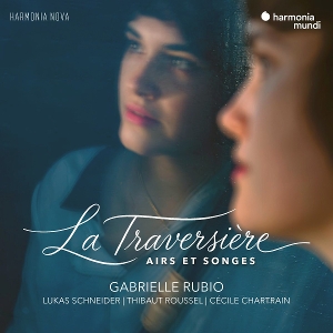 Rubio, Gabrielle & Lukas Schneider – La Traversiere (Airs Et Songes)