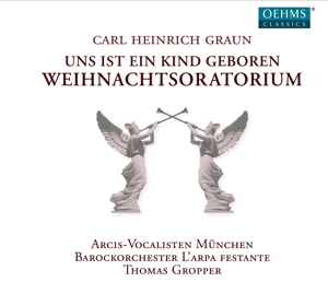 Graun, C.H. – Weihnachtsoratorium: Uns Ist Ein Kind Geboren