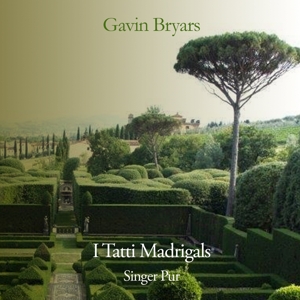Bryars, G. – I Tatti Madrigals