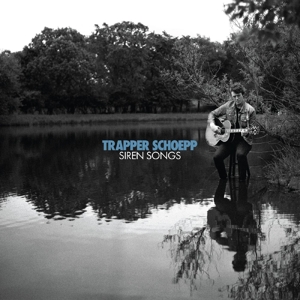 Schoepp, Trapper – Siren Songs