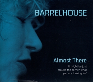 Barrelhouse – Almost There