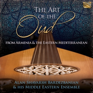 Bardezbanian, Alan Shavarsh – Art of the Oud From Armenia and the Eastern Mediterran