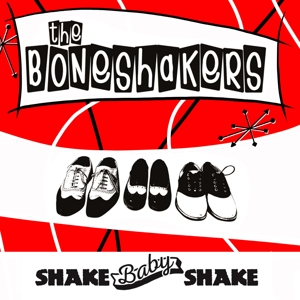 Boneshakers – Shake Baby Shake