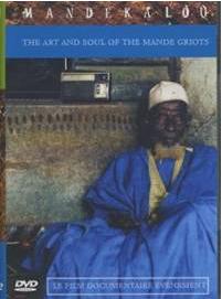 Mandekalou – The Art and Soul of the Mande Griot