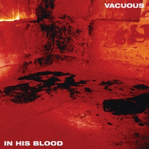 Vacuous – In His Blood