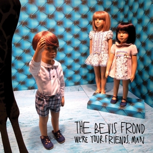 Bevis Frond – We're Your Friends, Man