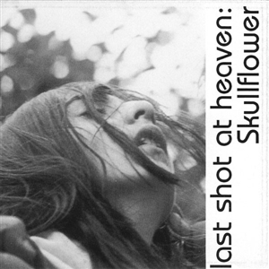 Skullflower – Lost Shot At Heaven