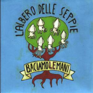 Baciamolemani – L'albero Delle Seppie