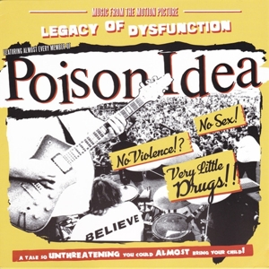 Poison Idea – Legacy of Dysfunction