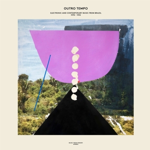 V/A – Outro Tempo: Electronic and Contemporary Music From Brazil,1978-1992