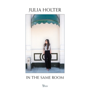 Holter, Julia – In the Same Room