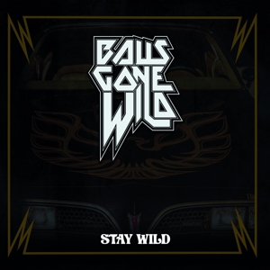 Balls Gone Wild – Stay Wild