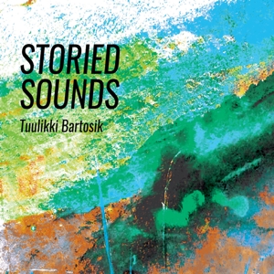 Bartosik, Tuulikki – Storied Sounds