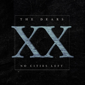 Dears – No Cities Left: the Definitive 20th Anniversary Edition