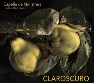 Capella De Ministrers – Claroscuro